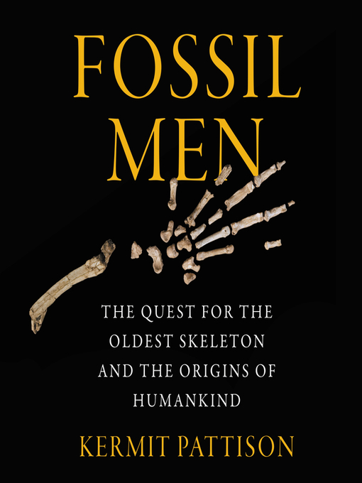 Title details for Fossil Men by Kermit Pattison - Wait list